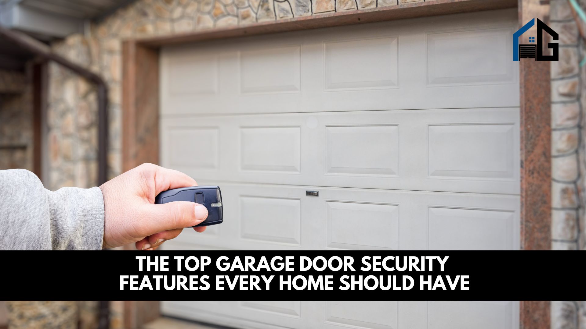 The Top Garage Door Security Features Every Home Should Have